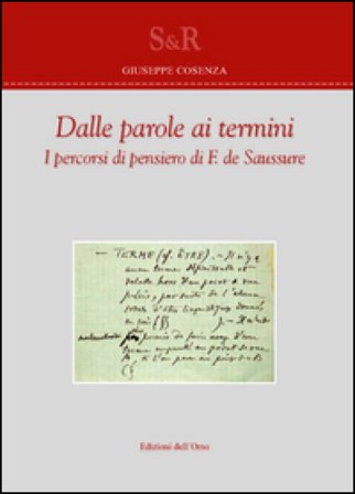 Dalle parole ai termini. I percorsi di pensiero di F. de Saussure. Ediz. bilingue Giuseppe Cosenza