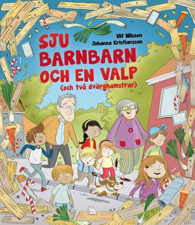 Sju barnbarn och en valp (och två dvärghamstrar) - Bok av Ulf Nilsson - Inbunden