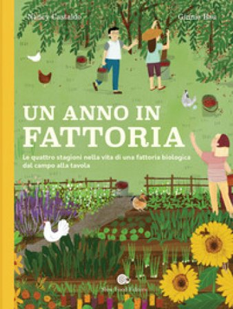Un anno in fattoria. Le quattro stagioni nella vita di una fattoria biologica dal campo alla tavola Nancy Castaldo