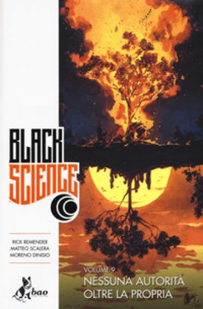 Black science. Vol. 9: Nessuna autorità oltre la propria Rick Remender