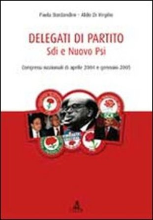 Delegati di partito. Sdi e nuovo Psi. Congressi nazionali di aprile 2004 e gennaio 2005 Paola Bordandini