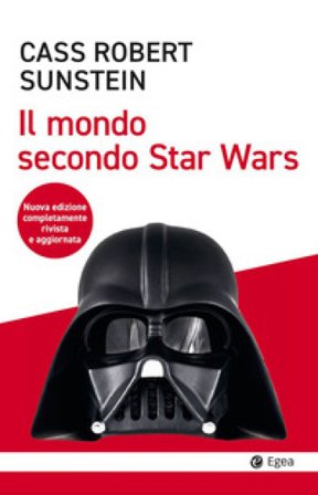 Il mondo secondo Star Wars. Nuova ediz. Cass R. Sunstein