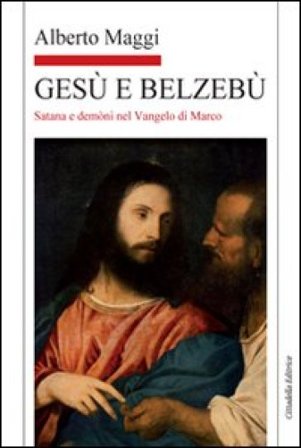 Gesù e Belzebù. Satana e demòni nel vangelo di Marco Alberto Maggi