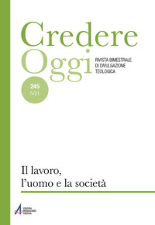 Credereoggi. Vol. 245: Il lavoro, l'uomo e la società