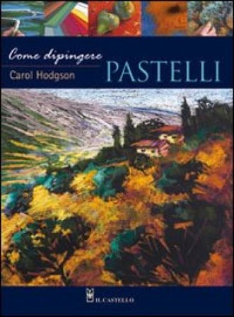Come dipingere pastelli Carol Hodgson