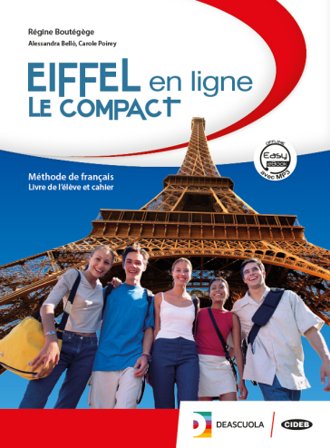 Eiffel en ligne. Le compact. Per le Scuole superiori. Con DVD. Con e-book. Con espansione online Regine Boutegege