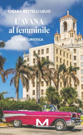 L'Avana al femminile Chiara Bettelli Lelio