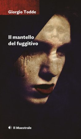 Il mantello del fuggitivo Giorgio Todde
