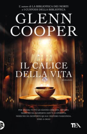 Il calice della vita Glenn Cooper