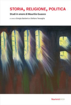 Storia, religione, politica. Studi in onore di Maurilio Guasco