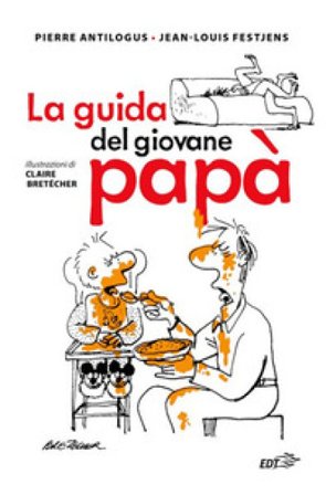 La guida del giovane papà Pierre Antilogus