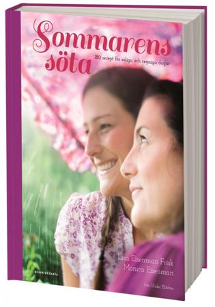 Sommarens söta : 180 recept för soliga och regniga dagar - Bok av Lisa Eisenman Frisk & Monica Eisenman - Danskt band