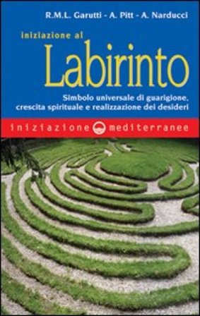 Iniziazione al labirinto Renata M. Garutti