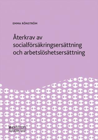 Återkrav av socialförsäkringsersättning och arbetslöshetsersättning - Bok av Emma Rönström - Häfte