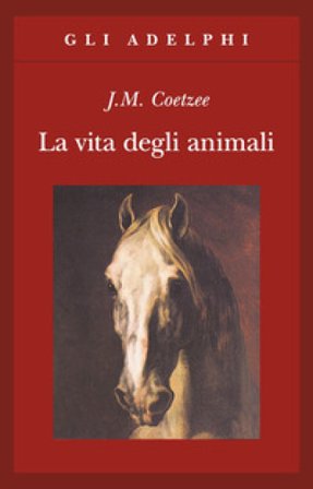 La vita degli animali J. M. Coetzee