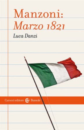 Manzoni: Marzo 1821 Luca Danzi