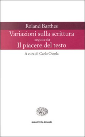 Variazioni sulla scrittura-Il piacere del testo Roland Barthes