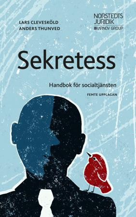 Sekretess : handbok för socialtjänsten - Bok av Lars Clevesköld & Anders Thunved - Häfte