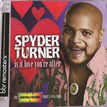 Is it love you re after: the whitfield r SPYDER TURNER