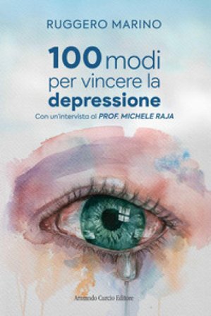 100 modi per vincere la depressione Ruggero Marino