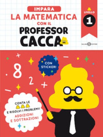Impara la matematica con il professor cacca. Vol. 1 Ltd. Bunkyosha CO.