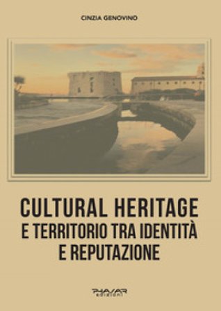 Cultural heritage e territorio tra identità e reputazione Cinzia Genovino