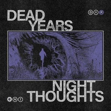 Night thoughts DEAD YEARS