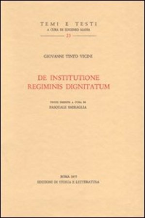 De institutione regiminis dignitatum. Testo latino a fronte Giovanni Tinto Vicini
