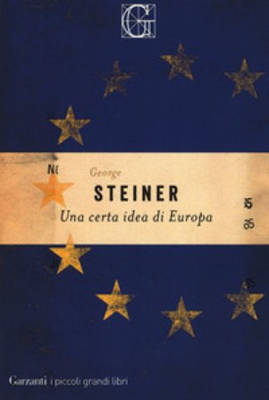 Una certa idea di Europa George Steiner