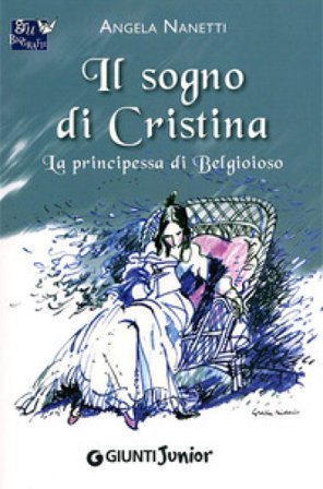 Il sogno di Cristina. La principessa di Belgioioso Angela Nanetti