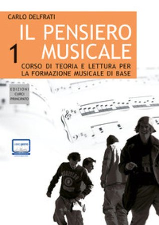 Il pensiero musicale. Corso di teoria e lettura per la formazione musicale di base. Con CD Audio. Vol. 1 Carlo Delfrati