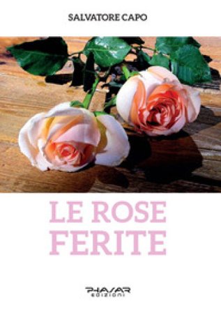 Le rose ferite Salvatore Capo