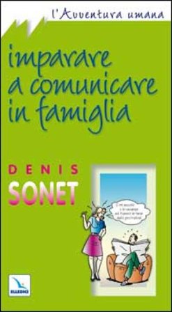 Imparare a comunicare in famiglia Denis Sonet