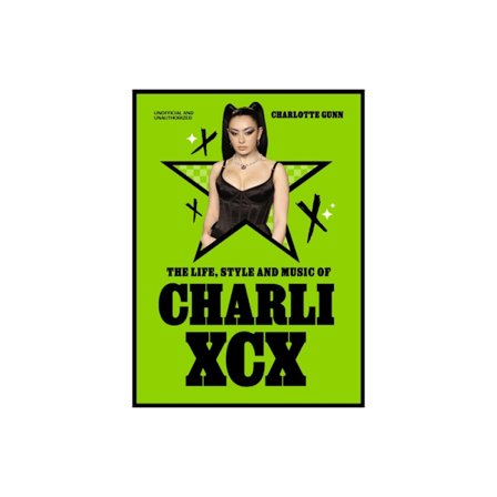 The Life, Style and Music of Charli XCX (inbunden, eng)