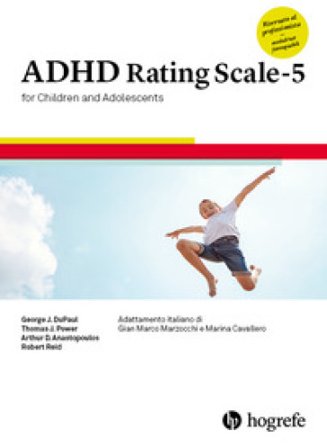 Adhd Rating Scale-5 for children and adolescents. Ediz. a spirale Robert Reid