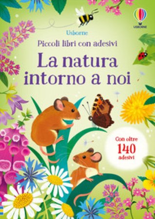 La natura intorno a noi. Ediz. a colori Caroline Young