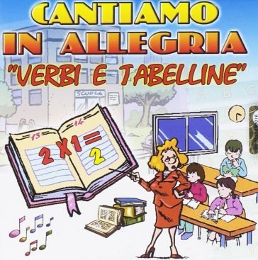 Cantiamo in allegria verbi e tabelline NA