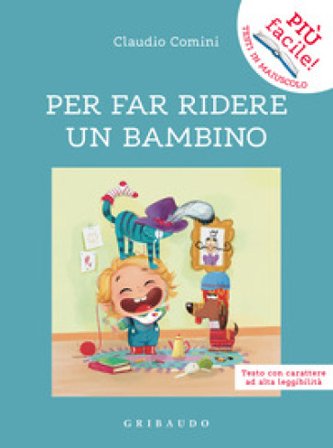 Per far ridere un bambino. Ediz. ad alta leggibilità Claudio Comini