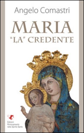 Maria «La» credente Angelo Comastri