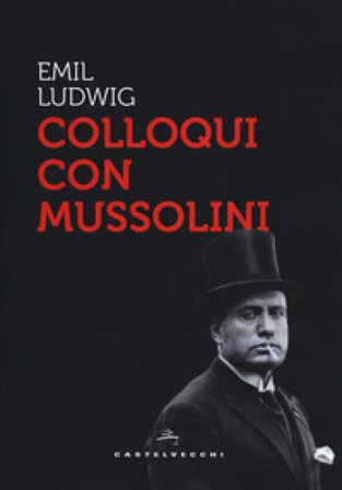 Colloqui con Mussolini Emil Ludwig