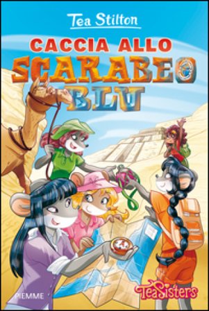 Caccia allo scarabeo blu. Ediz. illustrata Tea Stilton