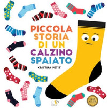 Piccola storia di un calzino spaiato. Ediz. a colori Cristina Petit