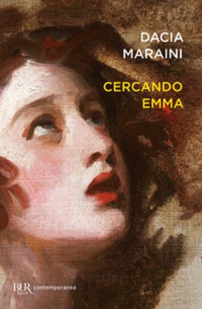 Cercando Emma. Gustave Flaubert e la signora Bovary: indagini attorno a un romanzo Dacia Maraini