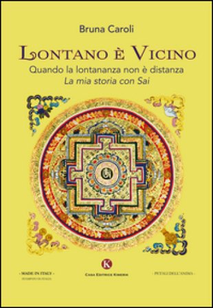 Lontano è vicino. Quando la lontananza non è distanza. La mia storia con Sai Bruna Caroli