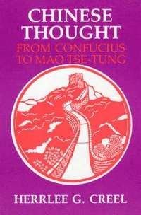 Chinese thought, from Confucius to Mao Tsê-tung.