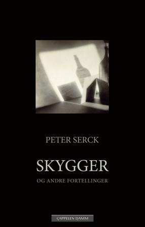 Skygger og andre fortellinger - Bok av Peter Serck - Hardback