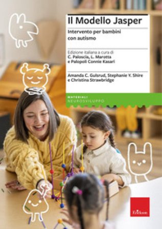 Il modello Jasper. Intervento per bambini con autismo Connie Kasari