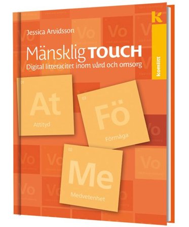Mänsklig touch - Digital litteracitet inom vård och omsorg