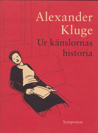 Ur känslornas historia - Bok av Alexander Kluge - Inbunden