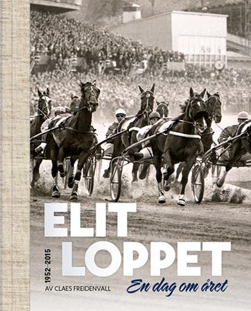 Elitloppet : en dag om året! - Bok av Claes Freidenvall - Inbunden